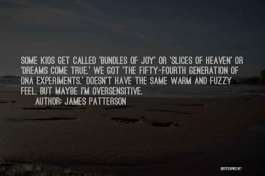 Experiments Quotes By James Patterson