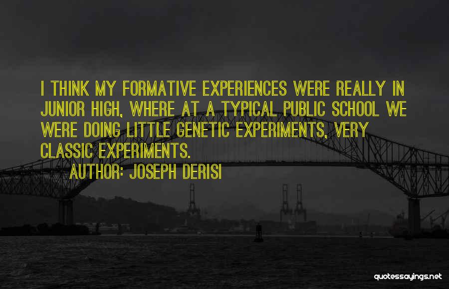 Experiments Quotes By Joseph DeRisi