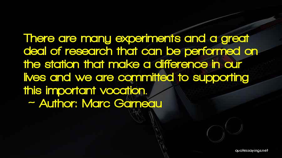 Experiments Quotes By Marc Garneau