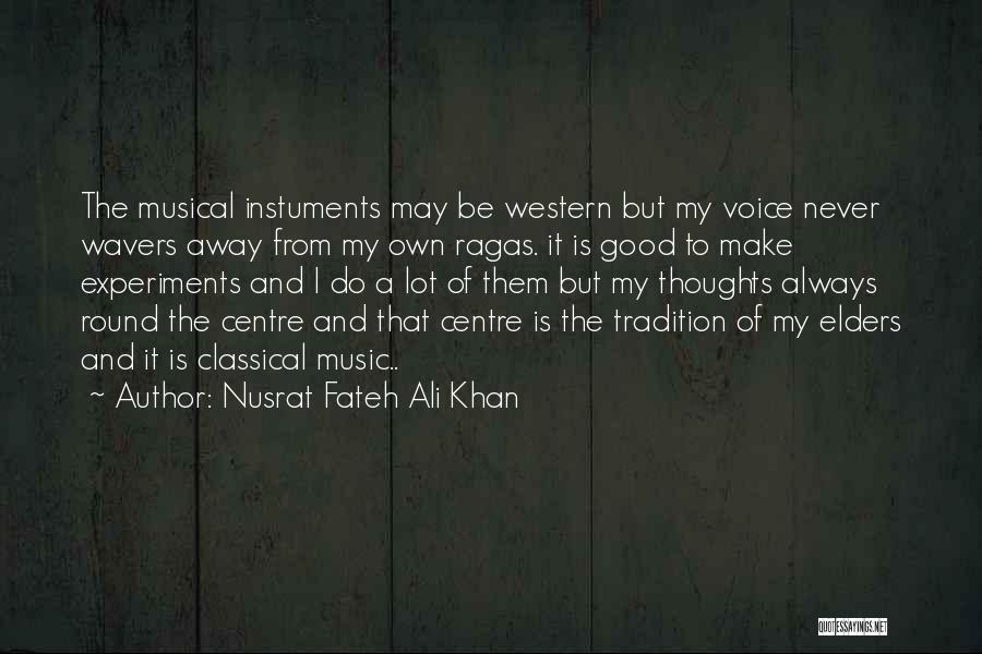 Experiments Quotes By Nusrat Fateh Ali Khan