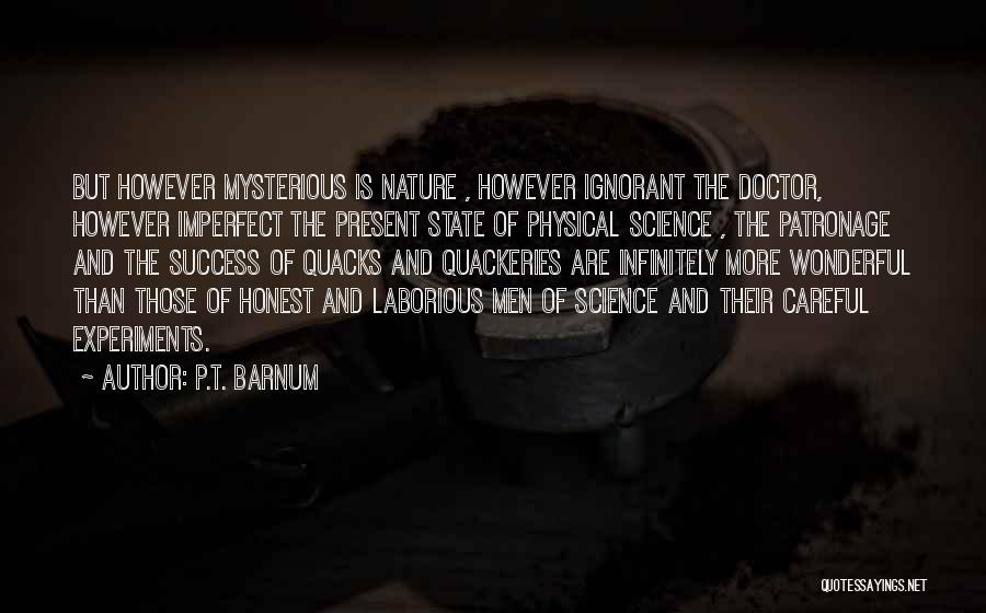 Experiments Quotes By P.T. Barnum
