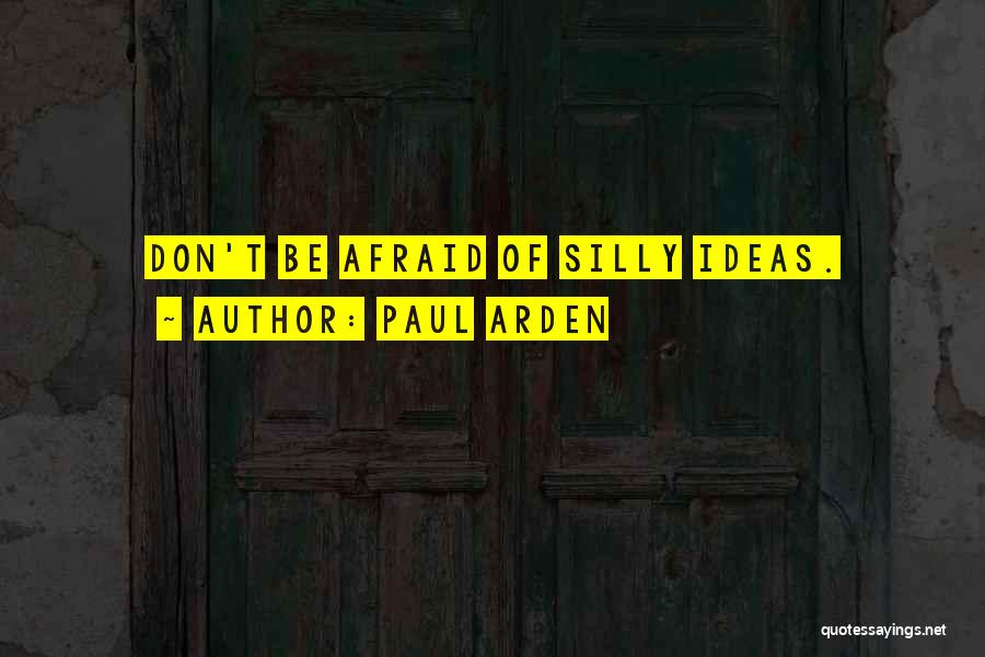 Experiments Quotes By Paul Arden