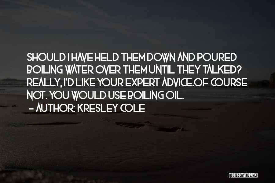 Expert Advice Quotes By Kresley Cole