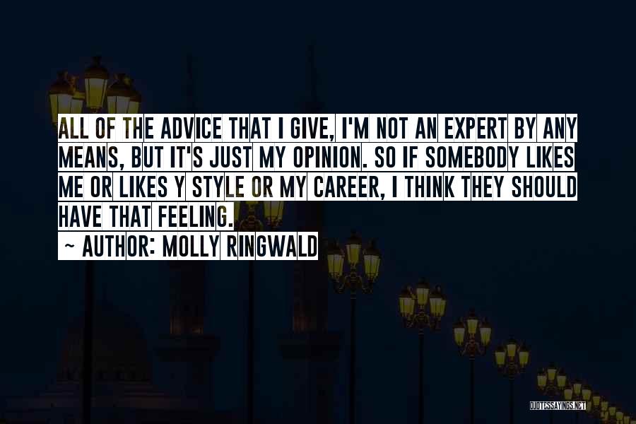 Expert Advice Quotes By Molly Ringwald