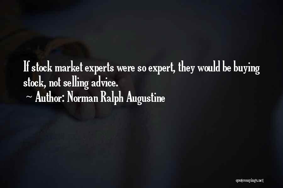 Expert Advice Quotes By Norman Ralph Augustine