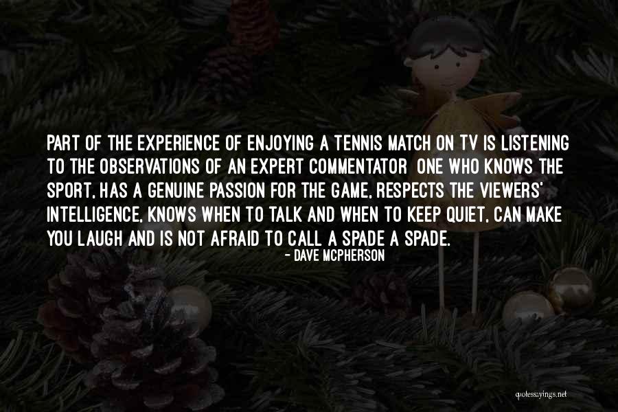 Expert At A Sport Quotes By Dave McPherson Expert At A Sport Quotes By Dave McPherson