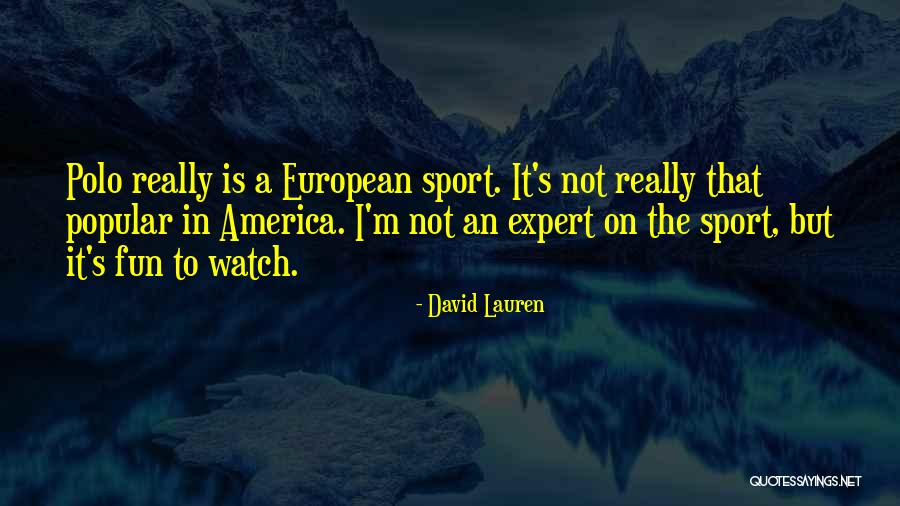 Expert At A Sport Quotes By David Lauren Expert At A Sport Quotes By David Lauren