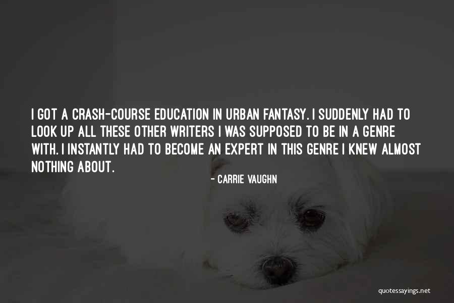 Expert In Nothing Quotes By Carrie Vaughn Expert In Nothing Quotes By Carrie Vaughn