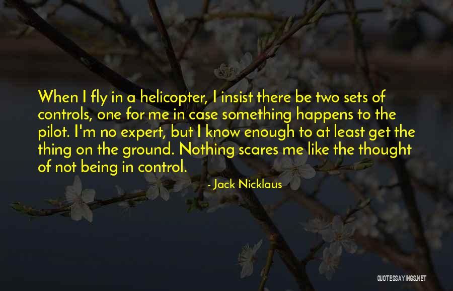 Expert In Nothing Quotes By Jack Nicklaus Expert In Nothing Quotes By Jack Nicklaus