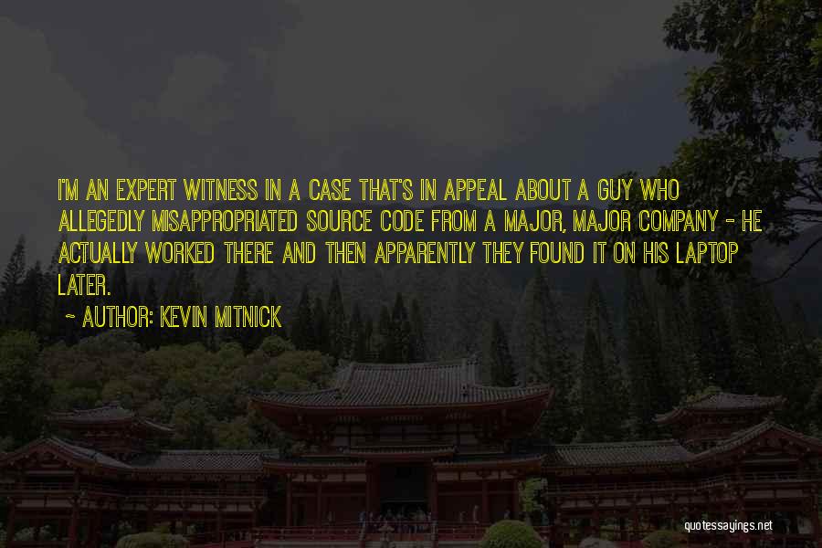 Expert Witness Quotes By Kevin Mitnick