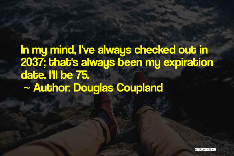 Expiration Date Quotes By Douglas Coupland