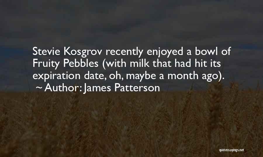 Expiration Date Quotes By James Patterson