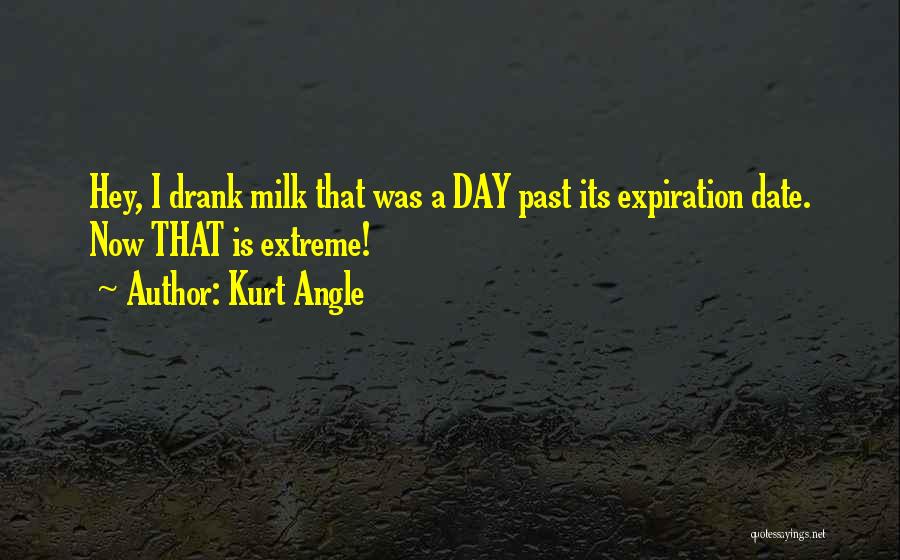 Expiration Date Quotes By Kurt Angle