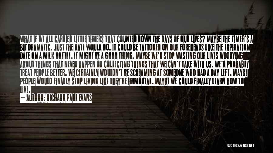 Expiration Date Quotes By Richard Paul Evans