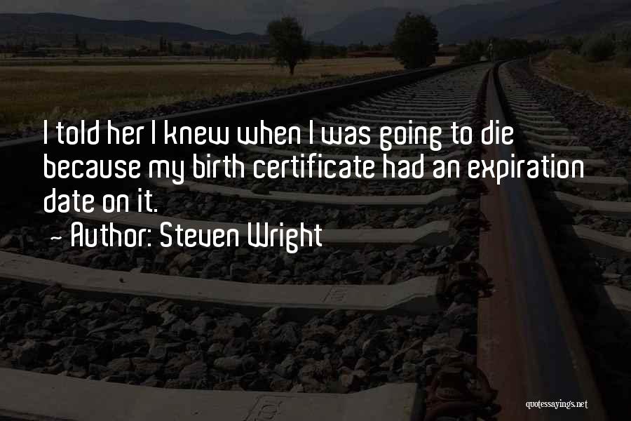 Expiration Date Quotes By Steven Wright