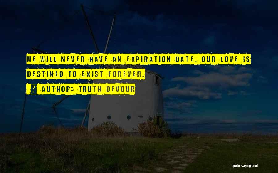 Expiration Date Quotes By Truth Devour