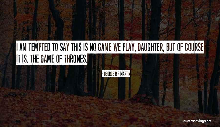 Expiriance Quotes By George R R Martin Expiriance Quotes By George R R Martin