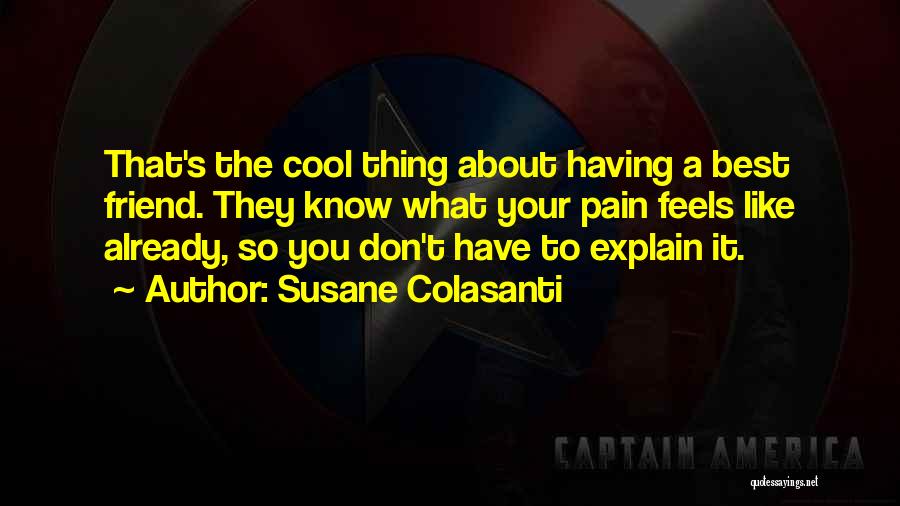 Explain Friendship Quotes By Susane Colasanti