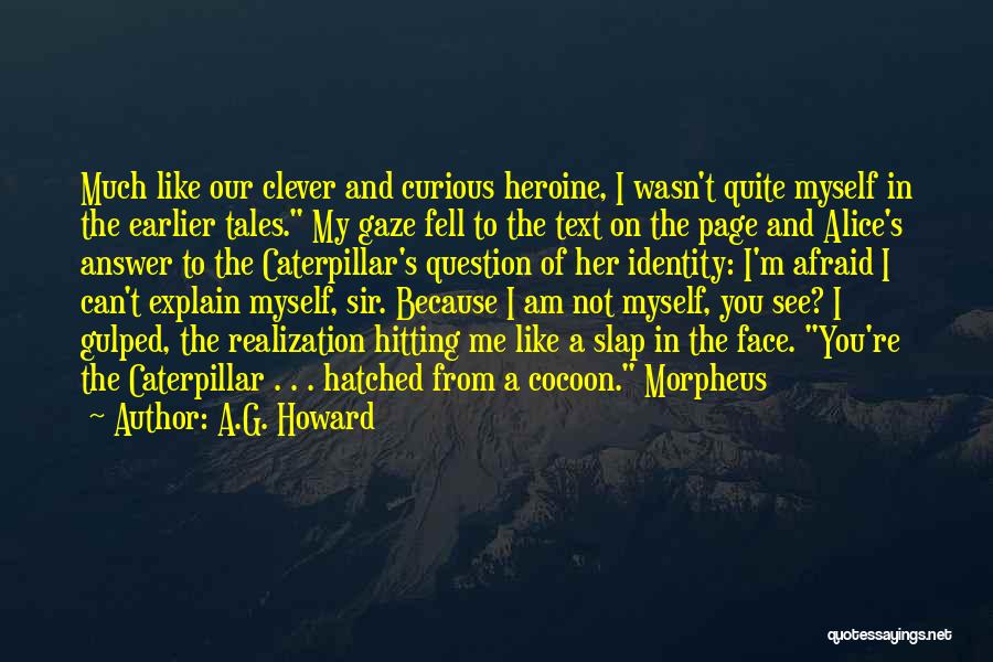 Explain Myself Quotes By A.G. Howard