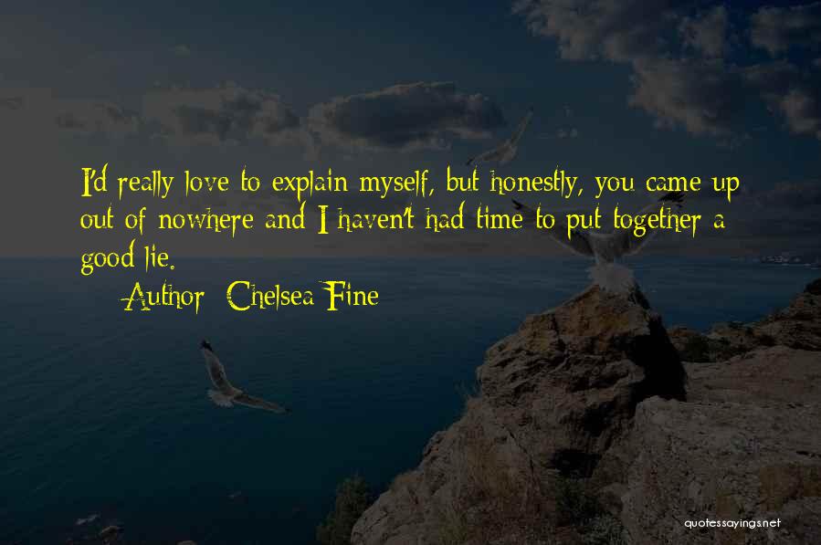 Explain Myself Quotes By Chelsea Fine