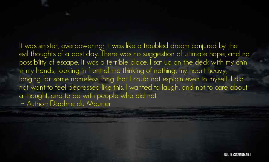 Explain Myself Quotes By Daphne Du Maurier