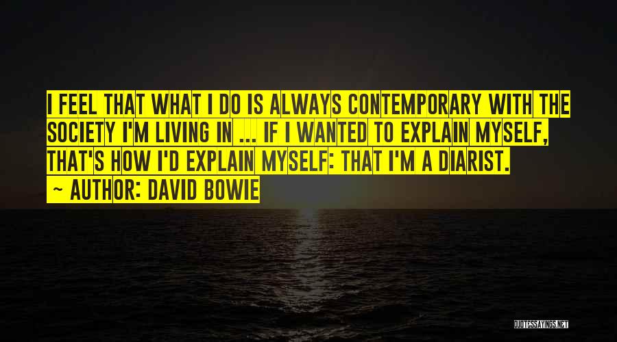 Explain Myself Quotes By David Bowie