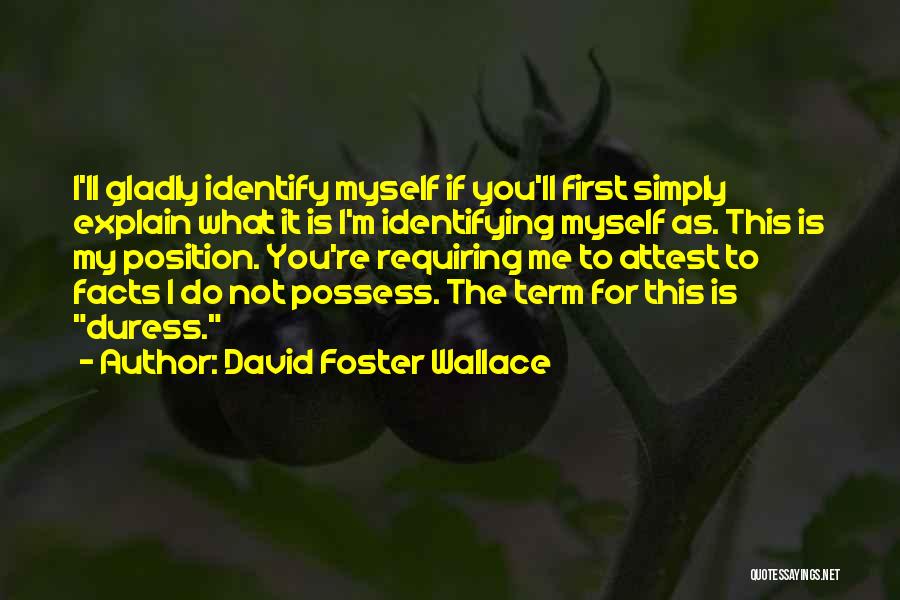 Explain Myself Quotes By David Foster Wallace