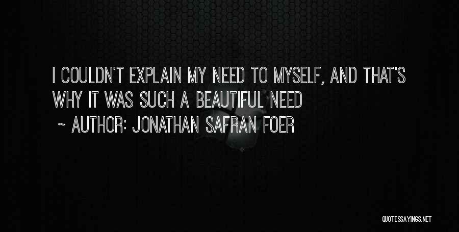 Explain Myself Quotes By Jonathan Safran Foer