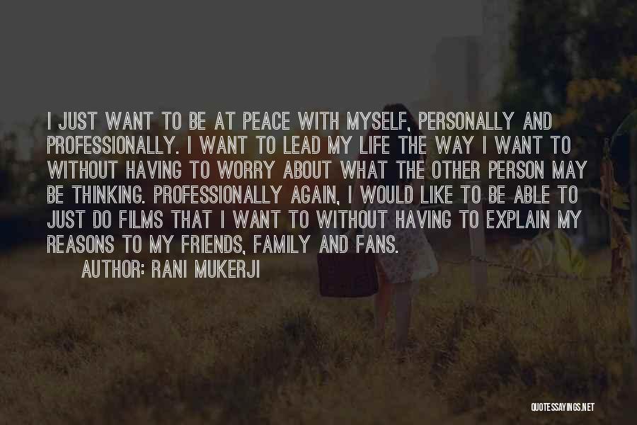 Explain Myself Quotes By Rani Mukerji
