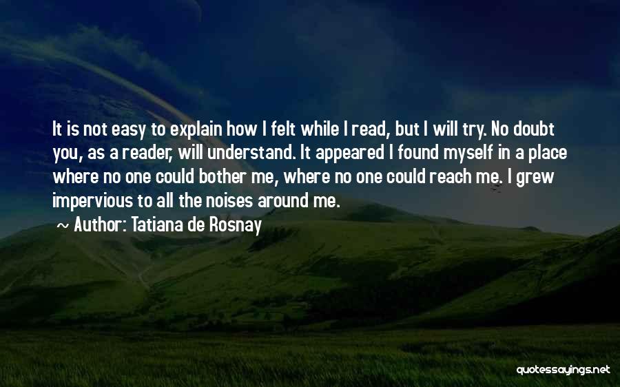 Explain Myself Quotes By Tatiana De Rosnay