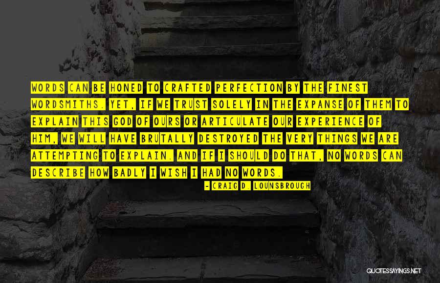 Explain The Things Quotes By Craig D. Lounsbrough Explain The Things Quotes By Craig D. Lounsbrough