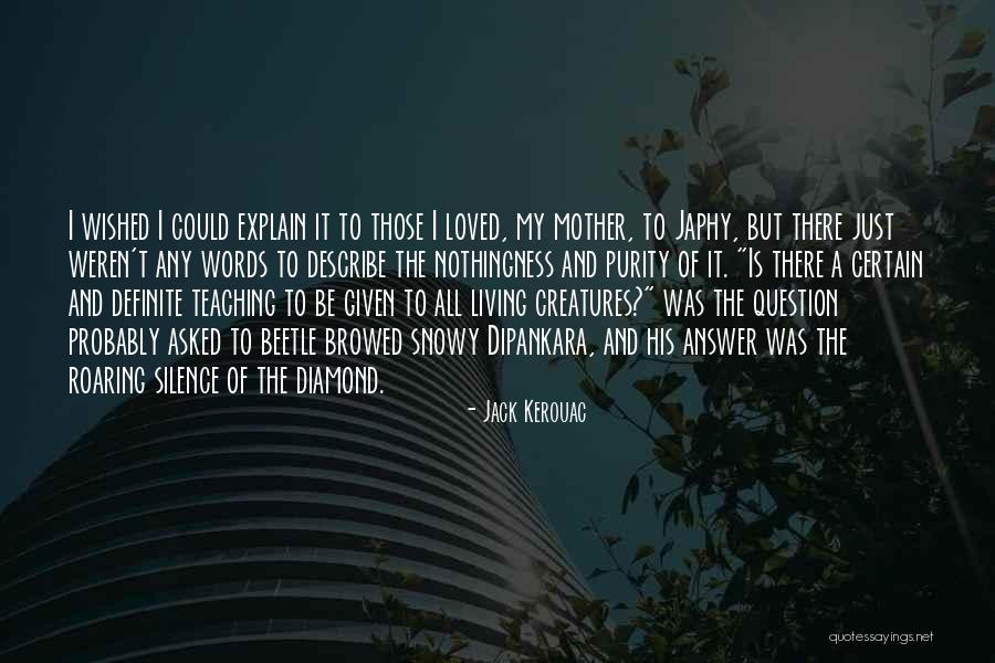 Explain Your Answer Quotes By Jack Kerouac Explain Your Answer Quotes By Jack Kerouac