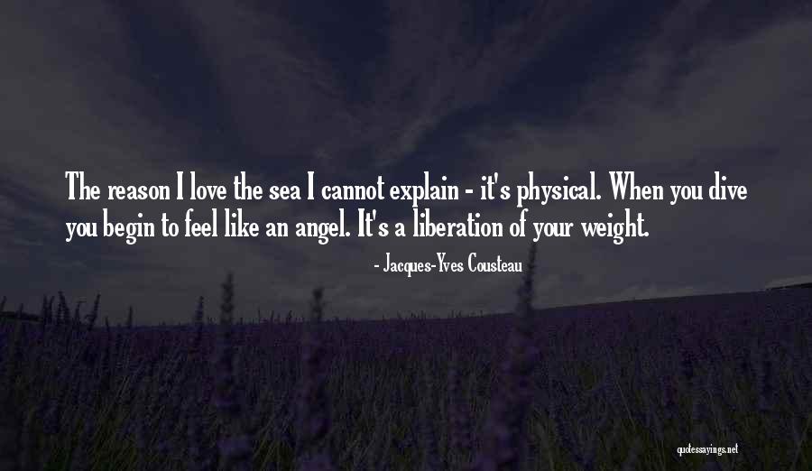 Explain Your Love Quotes By Jacques-Yves Cousteau Explain Your Love Quotes By Jacques-Yves Cousteau
