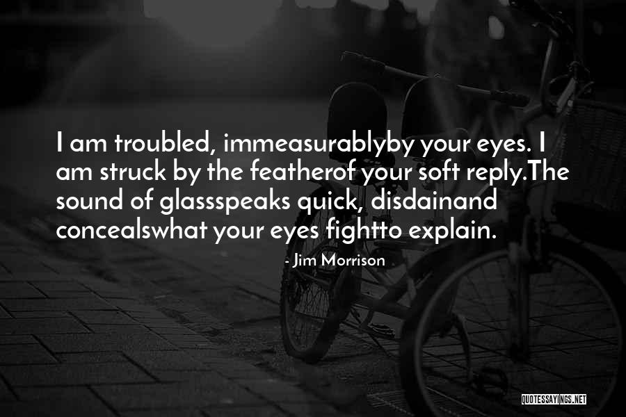 Explain Your Love Quotes By Jim Morrison