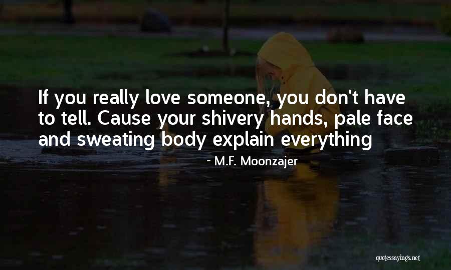 Explain Your Love Quotes By M.F. Moonzajer