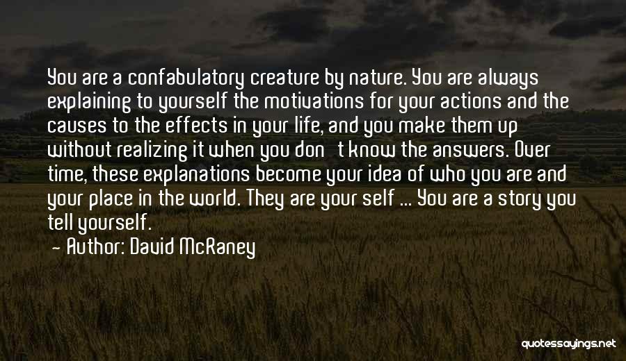 Explaining Life Quotes By David McRaney