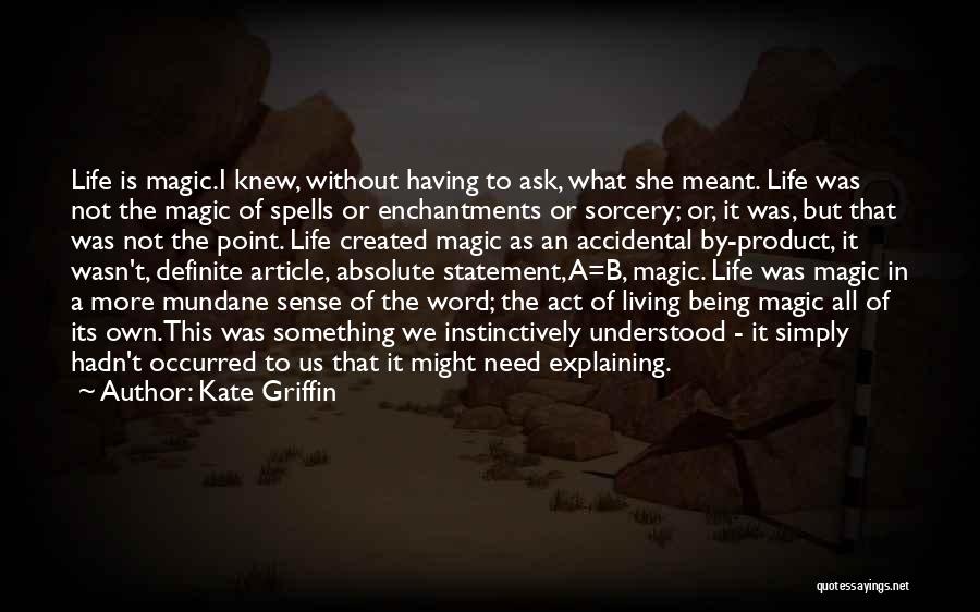 Explaining Life Quotes By Kate Griffin