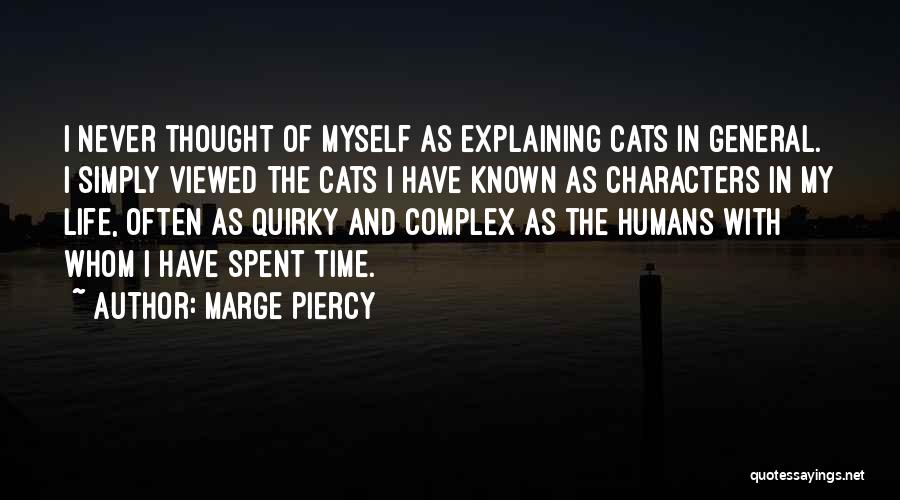 Explaining Life Quotes By Marge Piercy