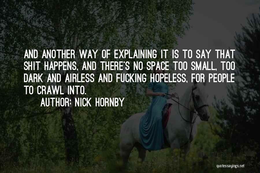 Explaining Life Quotes By Nick Hornby