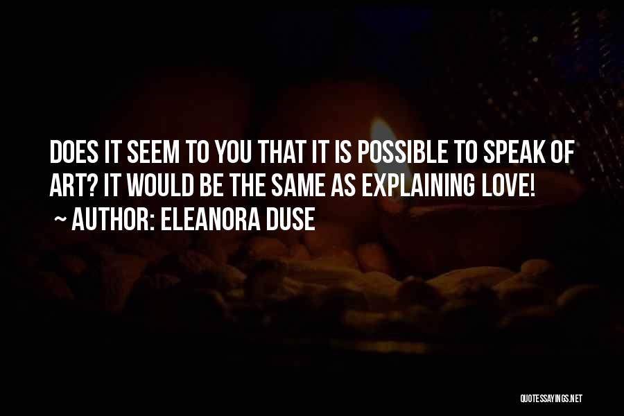 Explaining My Love Quotes By Eleanora Duse