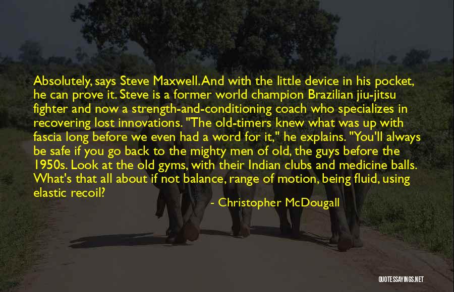 Explains It All Quotes By Christopher McDougall Explains It All Quotes By Christopher McDougall