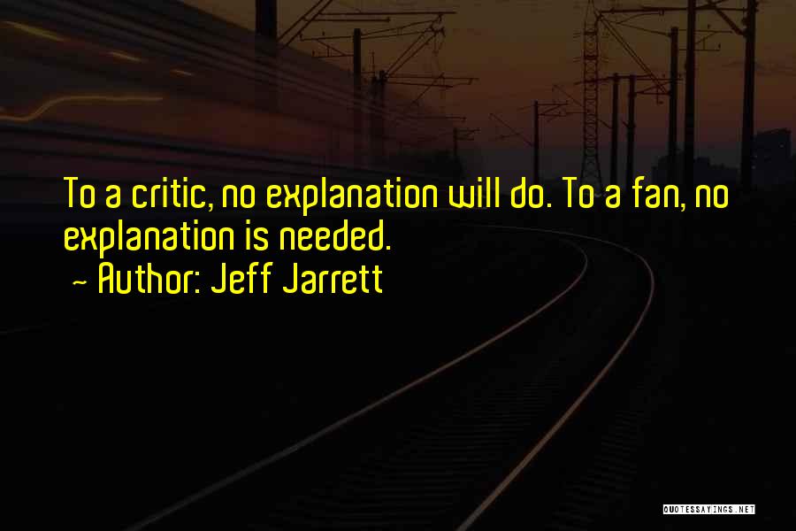 Explanation Not Needed Quotes By Jeff Jarrett