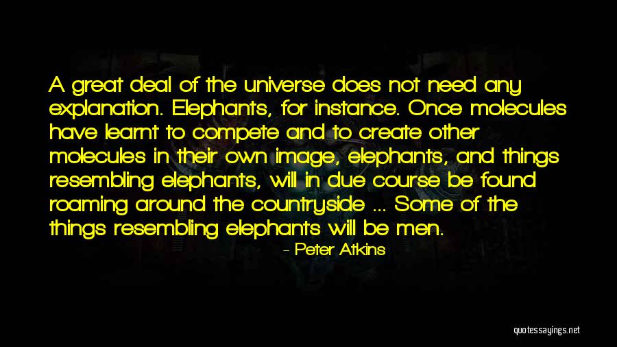 Explanation Of Universe Quotes By Peter Atkins Explanation Of Universe Quotes By Peter Atkins