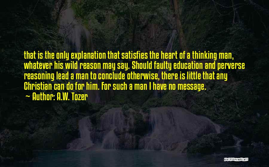 Explanation Quotes By A.W. Tozer