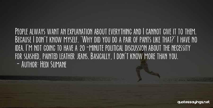 Explanation Quotes By Hedi Slimane