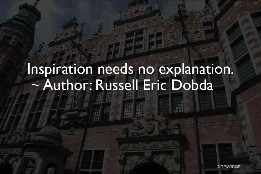 Explanation Quotes By Russell Eric Dobda