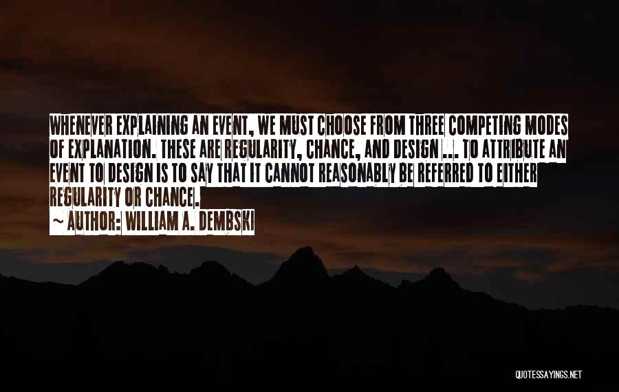 Explanation Quotes By William A. Dembski