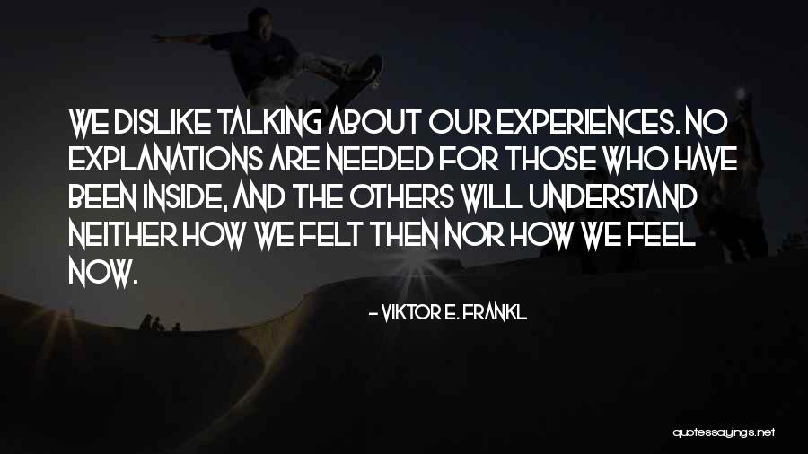 Explanations Quotes By Viktor E. Frankl Explanations Quotes By Viktor E. Frankl