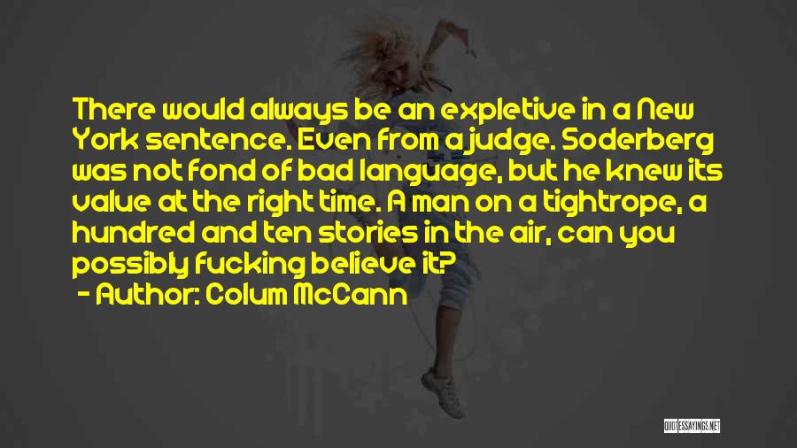 Expletive Language Quotes By Colum McCann