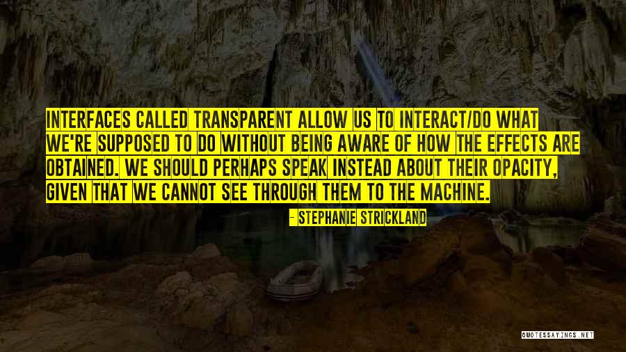 Explicated Poems Quotes By Stephanie Strickland Explicated Poems Quotes By Stephanie Strickland
